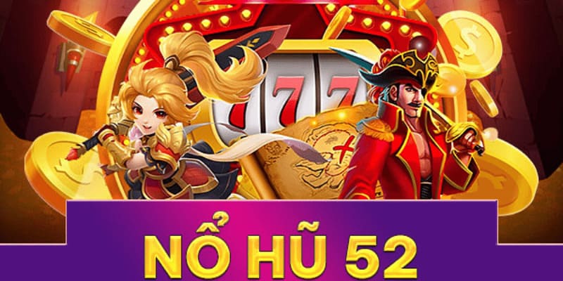 Chiến lược chơi Nổ Hũ 52 không bao giờ thất bại