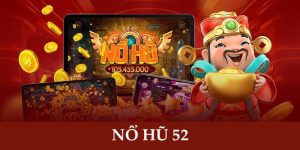Tại sao Nổ Hũ 52 lại thu hút nhiều người tham gia?